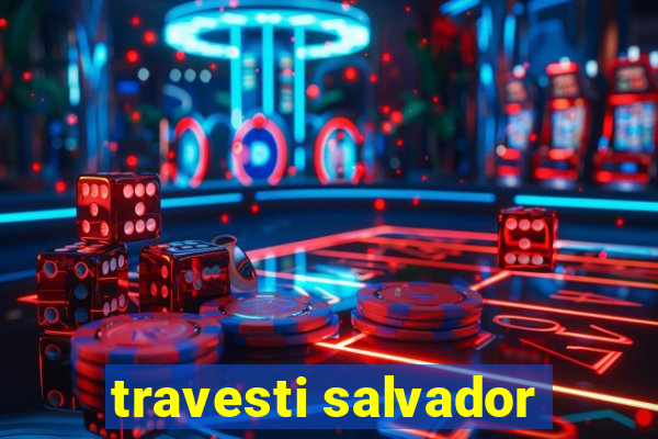 travesti salvador